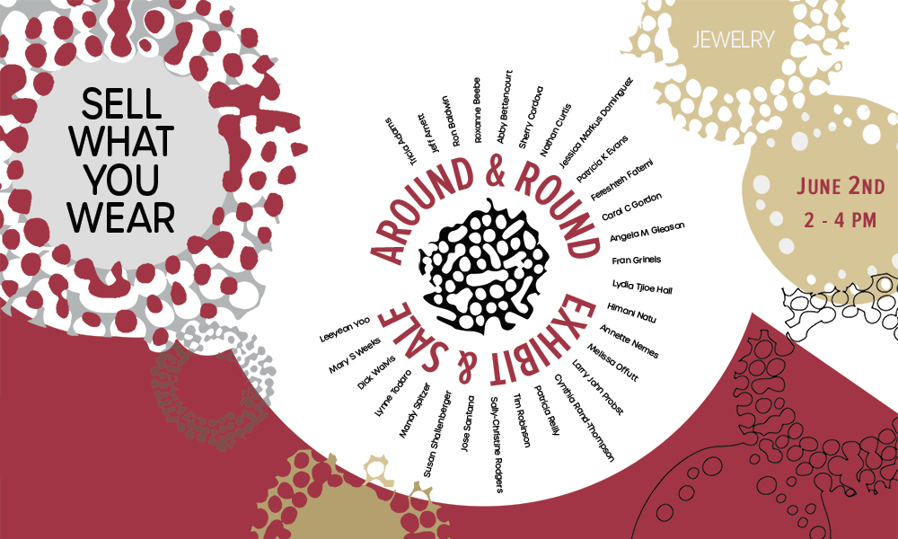 "SELL WHAT YOU WEAR" at the Around & Round Exhibit & Sale OPENING RECEPTION June 2, 2024 2-4pm
