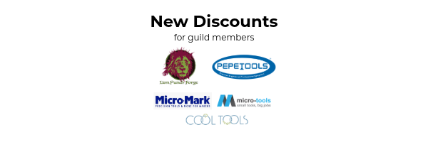 new discounts for guild members on tools and supply purchases from Lion Punch Forge, MicroMark, Micro-Tools, PepeTools, and CoolTool