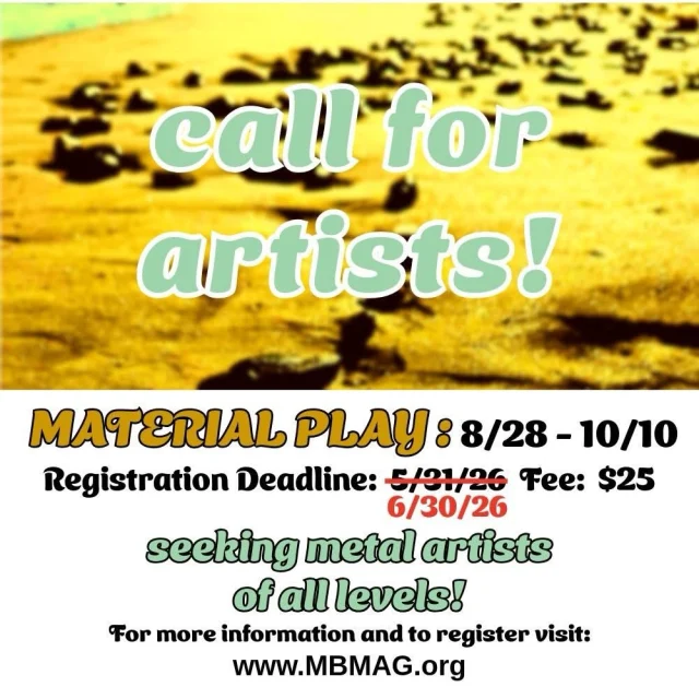 CALL FOR ARTISTS!
Registration deadline extended to June 30. 

Material Play invites artists of all experience levels to experiment, play, and explore material-driven making. The shared kit creates a common foundation, but participants are encouraged to supplement with their own materials, including non-precious and precious metals, found objects, alternative materials, and personal processes. We want to see how you transform the kit into something uniquely yours. 

Please email exhibits@mbmag.org with any questions! 
 
https://www.mbmag.org/2026/call-for-art-material-play-2026/